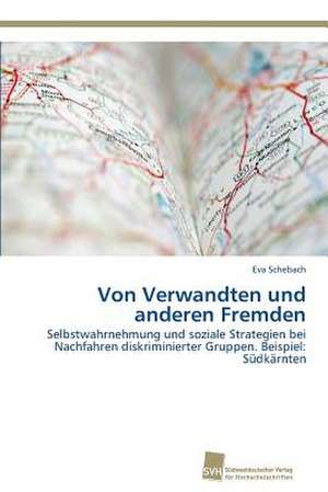 Von Verwandten und anderen Fremden de Eva Schebach