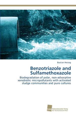 Benzotriazole and Sulfamethoxazole de Bastian Herzog