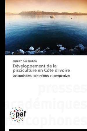 Développement de la pisciculture en Côte d'Ivoire de Joseph P. Assi Kaudjhis