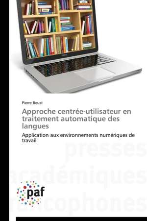 Approche centrée-utilisateur en traitement automatique des langues de Pierre Beust