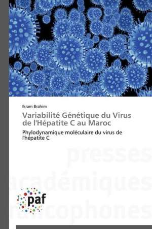 Variabilité Génétique du Virus de l'Hépatite C au Maroc de Ikram Brahim