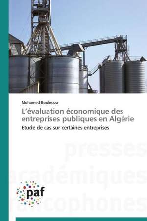 L¿évaluation économique des entreprises publiques en Algérie de Mohamed Bouhezza