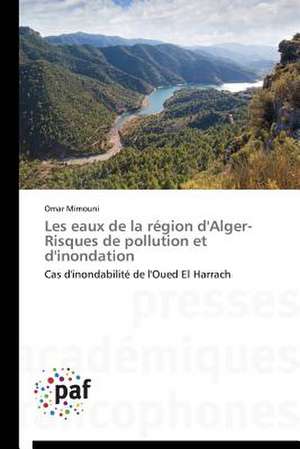 Les eaux de la région d'Alger- Risques de pollution et d'inondation de Omar Mimouni