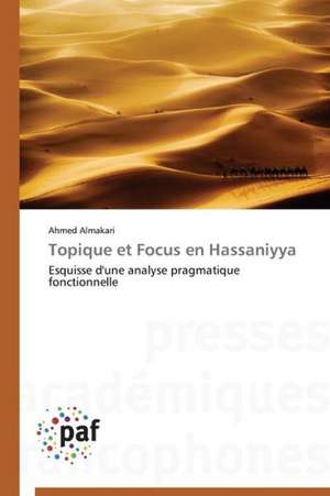 Topique et Focus en Hassaniyya de Ahmed Almakari