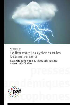 Le lien entre les cyclones et les bassins versants de Corina Rosu