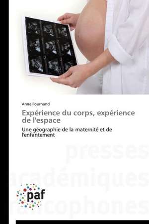 Expérience du corps, expérience de l'espace de Anne Fournand