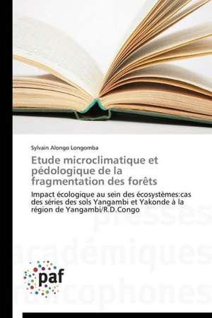 Etude microclimatique et pédologique de la fragmentation des forêts de Sylvain Alongo Longomba