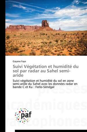 Suivi Végétation et humidité du sol par radar au Sahel semi-aride de Gayane Faye