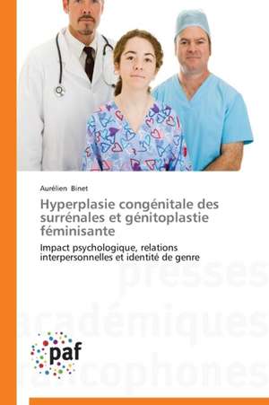 Hyperplasie congénitale des surrénales et génitoplastie féminisante de Aurélien Binet