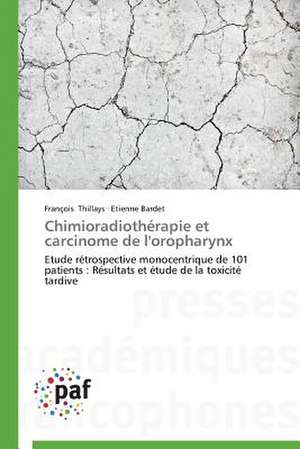 Chimioradiothérapie et carcinome de l'oropharynx de François Thillays