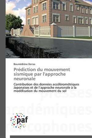 Prédiction du mouvement sismique par l'approche neuronale de Boumédiène Derras