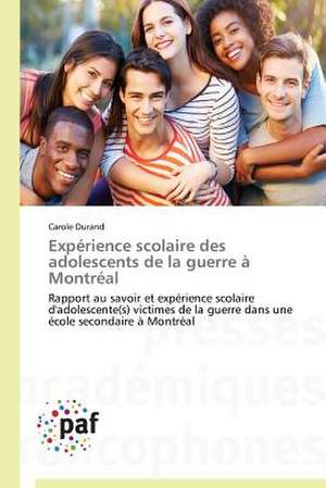 Expérience scolaire des adolescents de la guerre à Montréal de Carole Durand