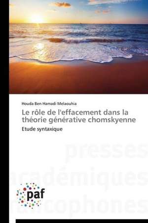 Le rôle de l'effacement dans la théorie générative chomskyenne de Houda Ben Hamadi Melaouhia