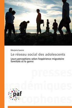 Le réseau social des adolescents de Marjorie Lavoie