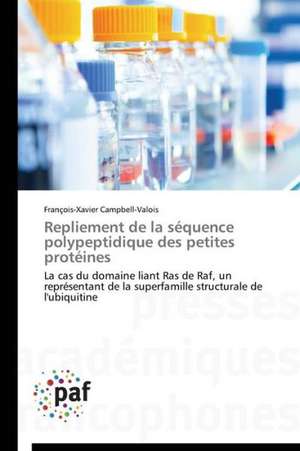 Repliement de la séquence polypeptidique des petites protéines de François-Xavier Campbell-Valois