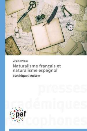 Naturalisme français et naturalisme espagnol de Virginie Prioux