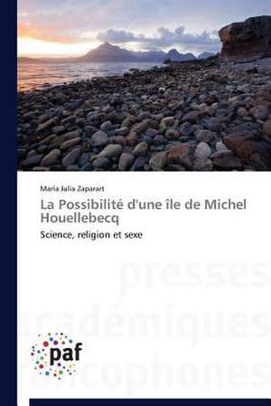 La Possibilité d'une île de Michel Houellebecq de María Julia Zaparart