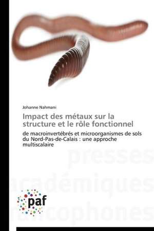 Impact des métaux sur la structure et le rôle fonctionnel de Johanne Nahmani