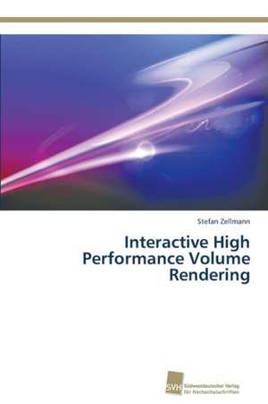 Interactive High Performance Volume Rendering de Stefan Zellmann