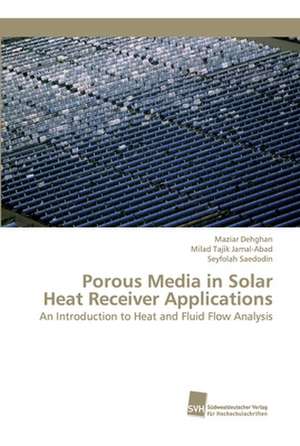 Porous Media in Solar Heat Receiver Applications de Maziar Dehghan