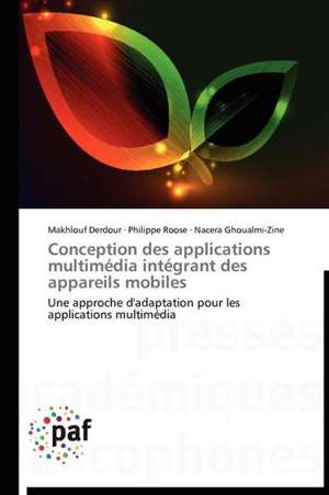 Conception des applications multimédia intégrant des appareils mobiles de Makhlouf Derdour