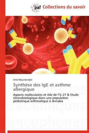 Synthèse des IgE et asthme allergique de Amel Boumendjel