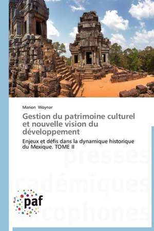 Gestion du patrimoine culturel et nouvelle vision du développement de Marion Woynar