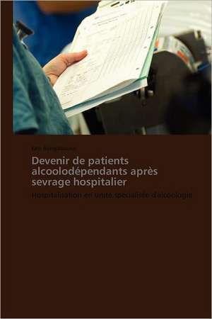 Devenir de patients alcoolodépendants après sevrage hospitalier de Kéti Bongabouna