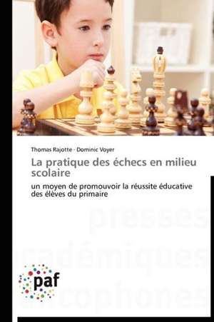 La pratique des échecs en milieu scolaire de Thomas Rajotte