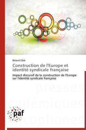 Construction de l'Europe et identité syndicale française de Roland Côté