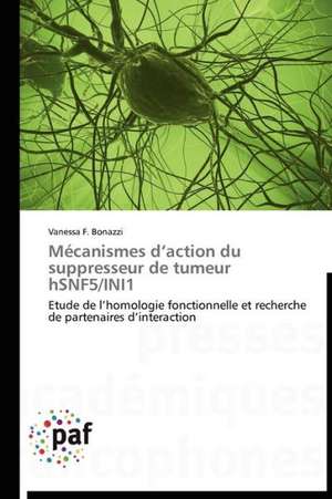 Mécanismes d¿action du suppresseur de tumeur hSNF5/INI1 de Vanessa F. Bonazzi