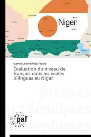 Évaluation du niveau de français dans les écoles bilingues au Niger de Maman Lawan Elhadji Yawale