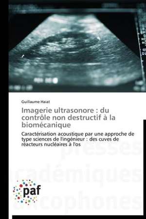 Imagerie ultrasonore : du contrôle non destructif à la biomécanique de Guillaume Haiat