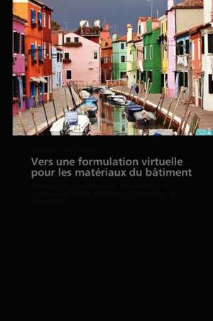 Vers une formulation virtuelle pour les matériaux du bâtiment de Genevieve Foray-Thevenin