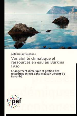 Variabilite´ climatique et ressources en eau au Burkina Faso de Alida Nadège Thiombiano