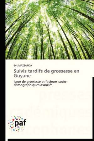 Suivis tardifs de grossesse en Guyane