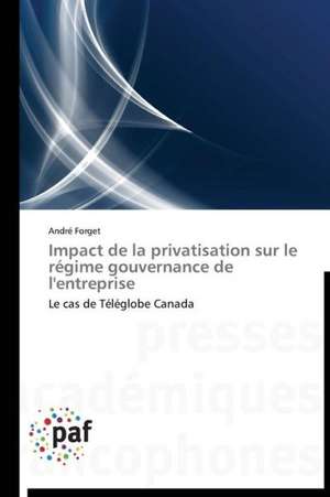 Impact de la privatisation sur le régime gouvernance de l'entreprise de André Forget