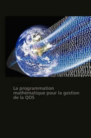 La programmation mathématique pour la gestion de la QOS de Frédérick Henri