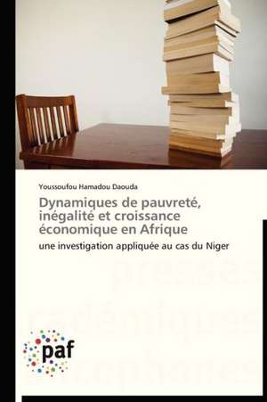 Dynamiques de pauvreté, inégalité et croissance économique en Afrique de Youssoufou Hamadou Daouda