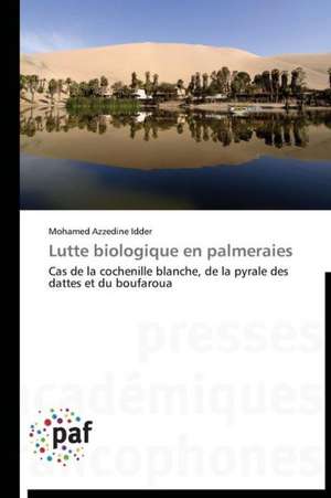 Lutte biologique en palmeraies de Mohamed Azzedine Idder