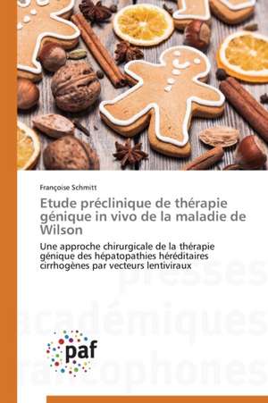 Etude préclinique de thérapie génique in vivo de la maladie de Wilson de Françoise Schmitt