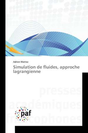 Simulation de fluides, approche lagrangienne de Adrien Wattez