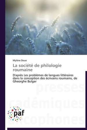 La société de philologie roumaine de Mylène Doue