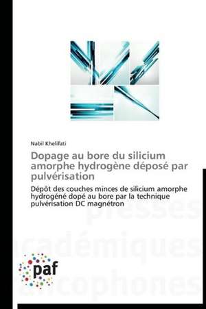 Dopage au bore du silicium amorphe hydrogène déposé par pulvérisation de Nabil Khelifati