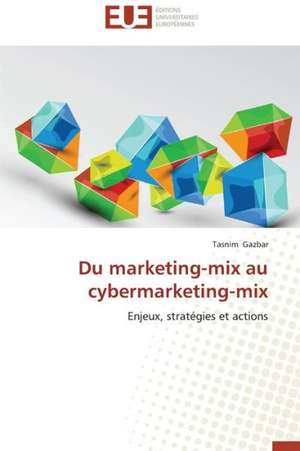 Du Marketing-Mix Au Cybermarketing-Mix: Mythe Ou Realite? de Tasnim Gazbar