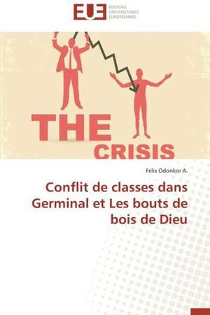 Conflit de Classes Dans Germinal Et Les Bouts de Bois de Dieu: Cas Du Riz de Kovie Au Togo de Felix Odonkor A.