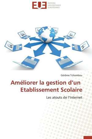 Ameliorer La Gestion D Un Etablissement Scolaire: Cas Du Riz de Kovie Au Togo de Gérôme Tchombou