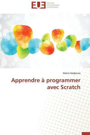 Apprendre à programmer avec Scratch de Hakim Hadjaissa