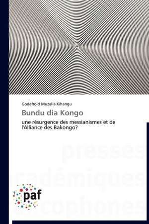 Bundu dia Kongo de Godefroid Muzalia Kihangu