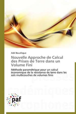 Nouvelle Approche de Calcul des Prises de Terre dans un Volume Fini de Adel Bouallegue